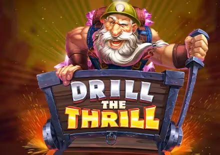 Drill The Thrill Drill The Thrill